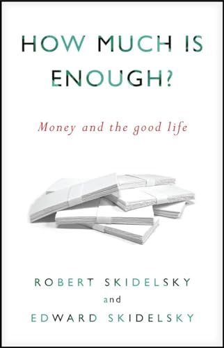 How Much Is Enough?: Money and the Good Life